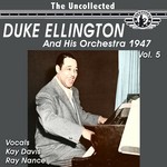 cover: Duke Ellington & His Orchestra - The Uncollected Duke Ellington & His Orchestra 1947 Vol 5 (Digitally Remastered)