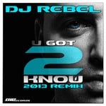 cover: Dj Rebel - U Got 2 Know