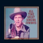 cover: Various - All Time Great Singing Cowboys