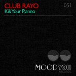 cover: Club Rayo - Kik Your Pianno