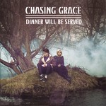 cover: Chasing Grace - Dinner Will Be Served (EP)