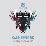 cover: Cabin Fever Uk - Not Just The Usual