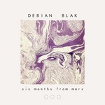 cover: Debian Blak - Six Months From Mars EP