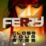 cover: Ferry - Close Your Eyes