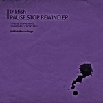 cover: Inkfish - Pause Stop Rewind EP