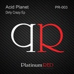 cover: Acid Planet - Ditty Crazy EP