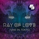 cover: Tune In Tokyo - Ray Of Love