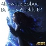 cover: Alex Boboc - Between Worlds EP