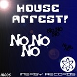 cover: House Arrest - No No No