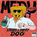 cover: Medu - Loving A Dirty Dog EP