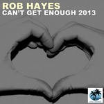 cover: Rob Hayes - Cant Get Enough 2013