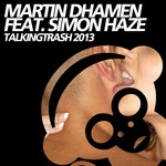 cover: Dhamen, Martin|Simon Haze - TalkingTrash 2013