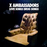 cover: X Ambassadors - Love Songs Drug Songs