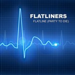 cover: Flatliners - Flatline (Party To Die)