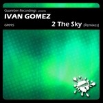 cover: Ivan Gomez - 2 The Sky Remixes