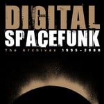 cover: Digital - Spacefunk: The Archieves 1995-2008