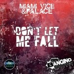 cover: Dancyn Drone|Miami Vice|Palace - Don't Let Me Fall