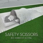 cover: Safety Scissors - In A Manner Of Sleeping