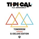 cover: Darren Barley|Ti Pi Cal - Tomorrow (DJ Deluxe Edition)