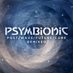 cover: Psymbionic - Postwavefuturecore Remixed