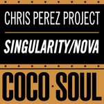 cover: Chris Perez Project - Singularity/Nova