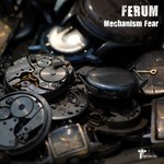 cover: Ferum - Mechanism Fear