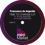 cover: Francesco De Argentis - Time To Change EP