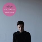 cover: Mobel - We Throw No Party