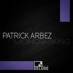 cover: Patrick Arbez - Monotasking