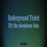 cover: Underground Ticket - It's The Showdown Time