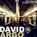 cover: David Argo - Old Rulez/White Goods