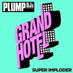 cover: Plump Djs - Super Imploder