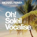 cover: Michael Feiner - Oh! Soleil Vocalise EP