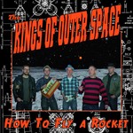 cover: The Kings Of Outer Space - How To Fly A Rocket