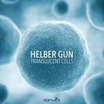 cover: Helber Gun - Translucent Cells