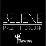 cover: Brujita|Prez - Believe (remixes)