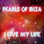 cover: Pearls Of Ibiza - I Live My Life