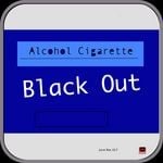 cover: Alcohol Cigarette - Black Out