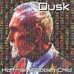 cover: Dusk - Hoffmans Problem Child