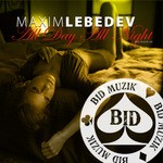 cover: Maxim Lebedev - All Day All Night