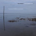 cover: Chris Watson - In St Cuthbert's Time