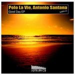 cover: Antonio Santana|Polo La Vie - Good Day EP