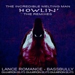 cover: The Incredible Melting Man - Howlin' (remix EP)