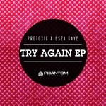 cover: Protoxic|Esza Kaye - Try Again EP