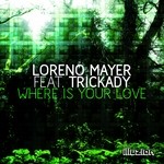 cover: Mayer, Loreno|Trickady - Where Is Your Love