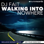 cover: Dj Fait - Walking Into Nowhere