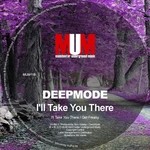 cover: Deepmode - I'll Take You There