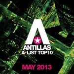 cover: Antillas|Various - Antillas A List Top 10 May 2013