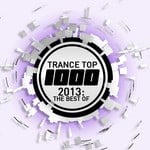 cover: Various - Trance Top 1000: 2013 The Best Of