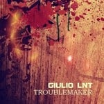 cover: Giulio Lnt - Troublemaker